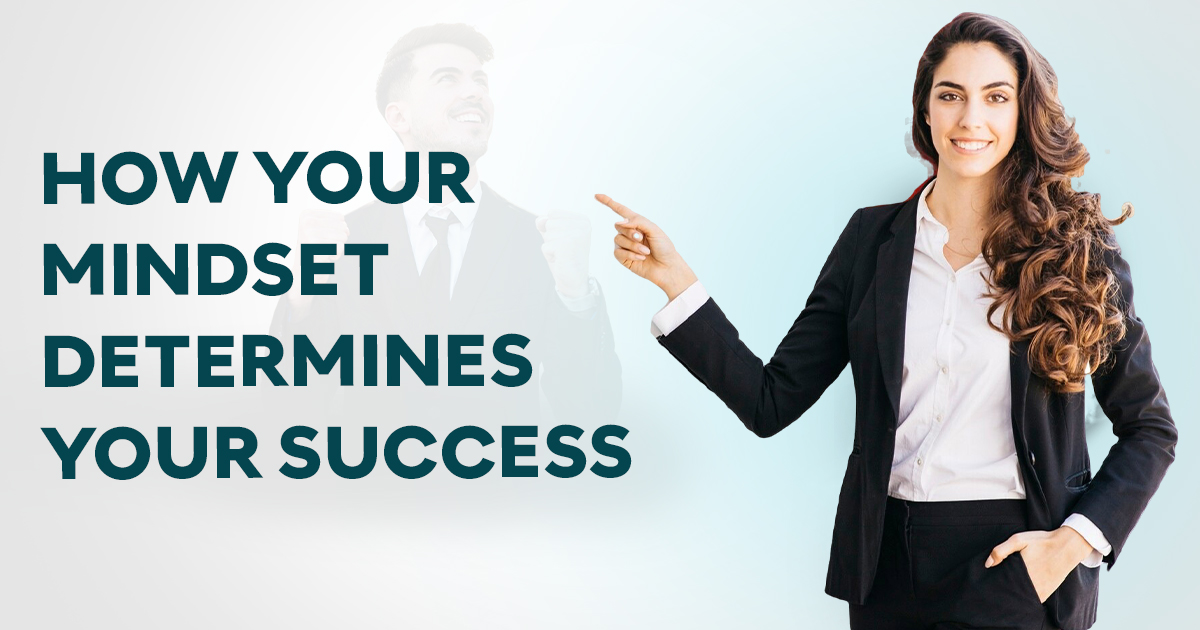How Your Mindset Determines Your Success